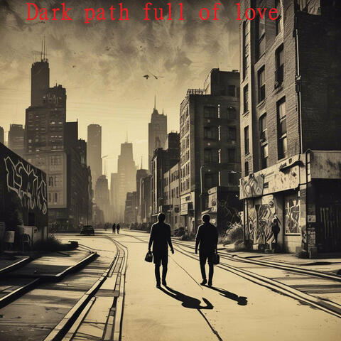 Dark Path Full of Love
