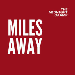 Miles Away