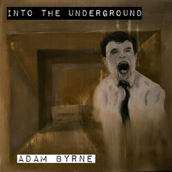 Into the Underground