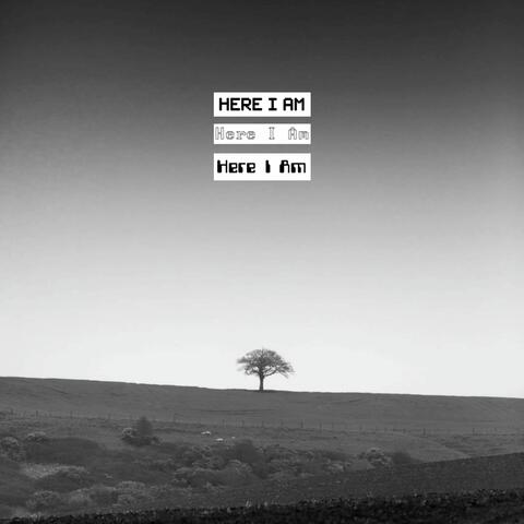 Here I Am
