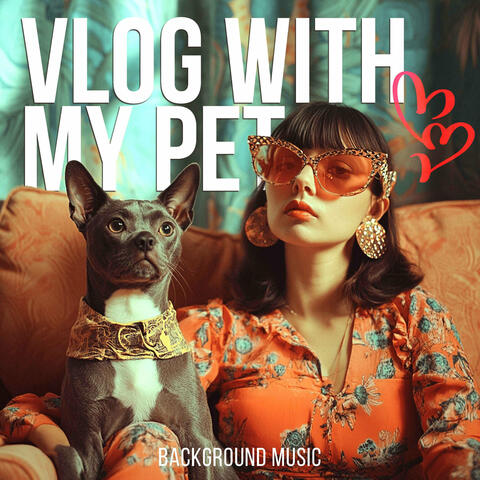 Vlog with My Pet