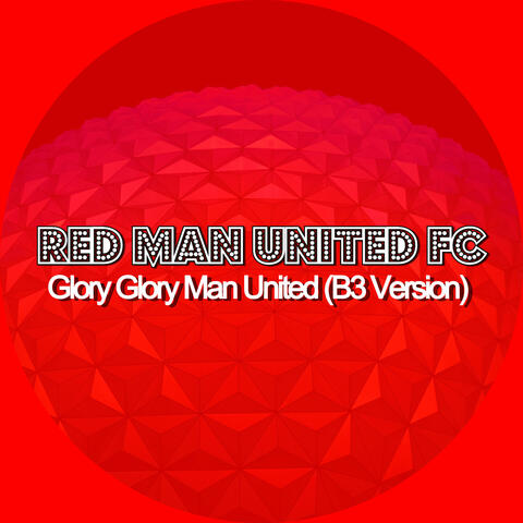 Glory Glory Man United (B3 Version)