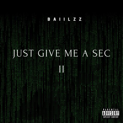 Just Give Me A Sec II