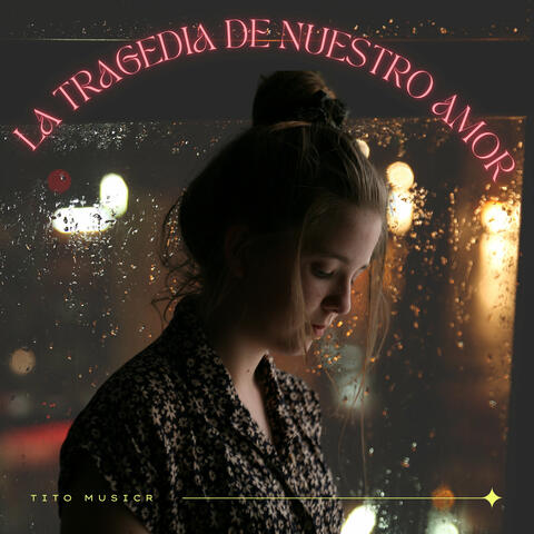 La Tragedia de Nuestro Amor