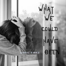 What We Could Have Been