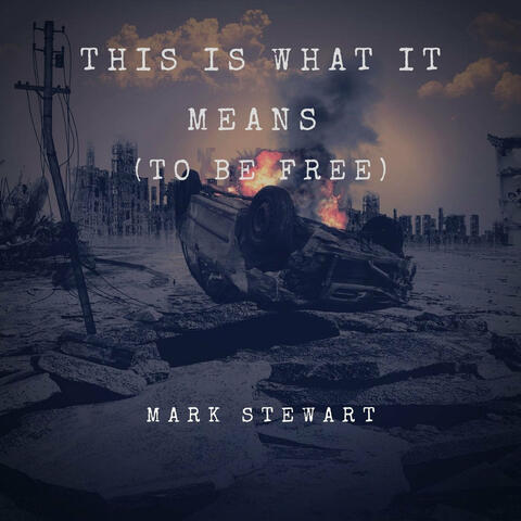 This Is What It Means (To Be Free)
