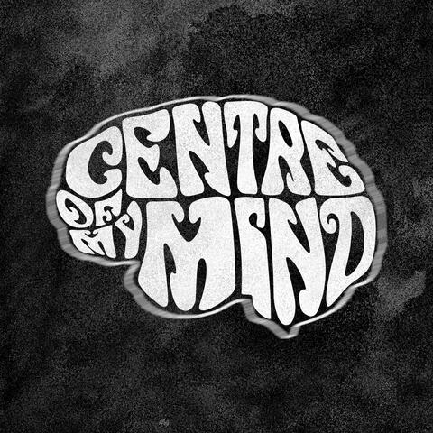 Centre of My Mind