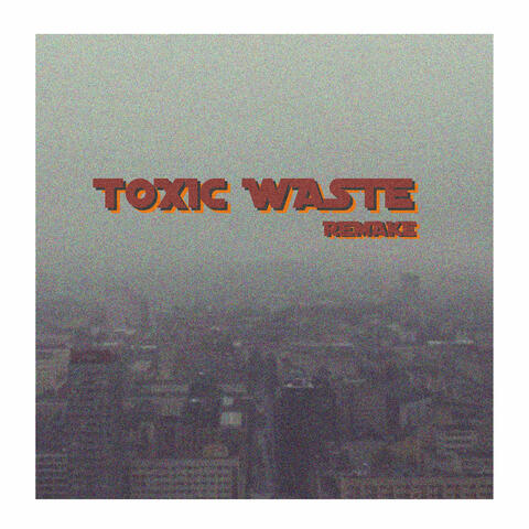 Toxic Waste (Remake)