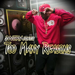 Too Many Reasons