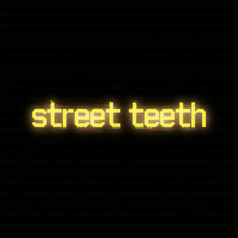Street Teeth