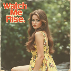 Watch Me Rise