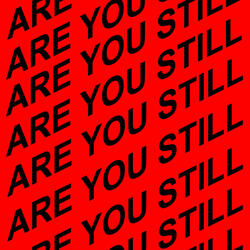 Are You Still