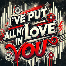 I've Put My Heart in Your Hands