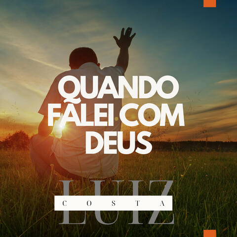 Quando Falei Com Deus