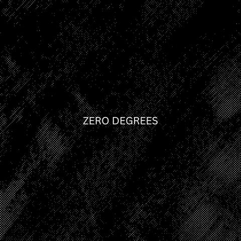 Zero Degrees