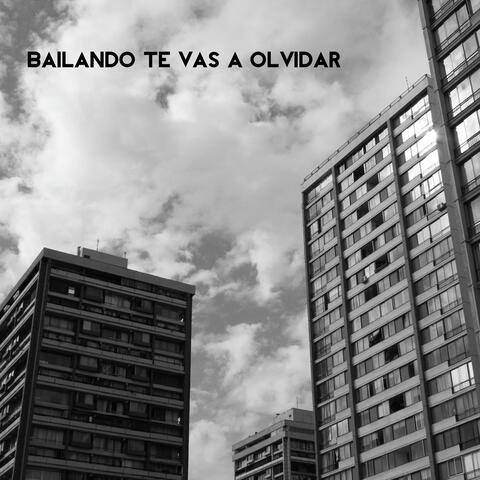 Bailando te vas a olvidar