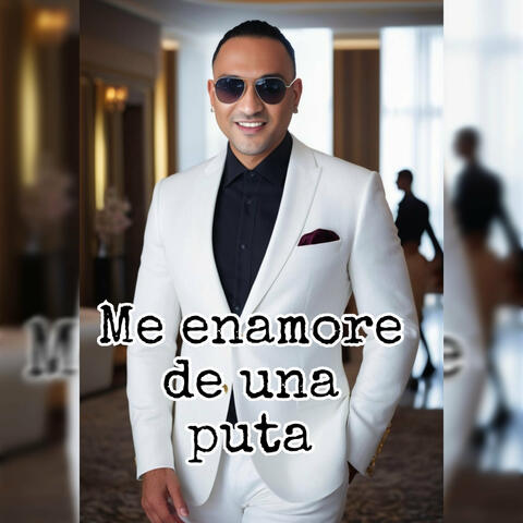 Me Enamore de Una Puta