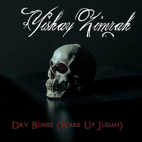 Dry Bones (Wake up Judah)