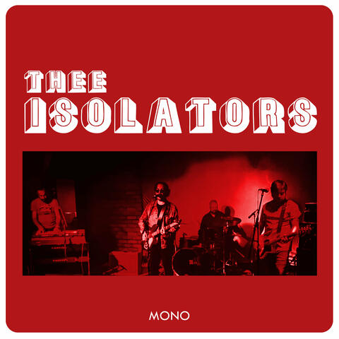 Thee Isolators