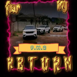Fear my Return (F.M.R.)