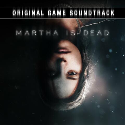 Martha Is Dead (Original Game Soundtrack)