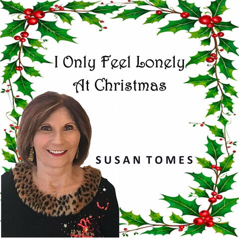 I Only Feel Lonely at Christmas
