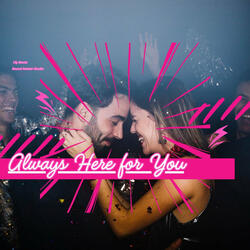 Always Here for You