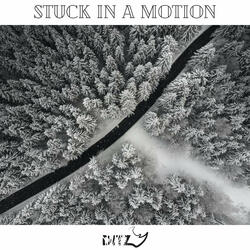 Stuck In A Motion