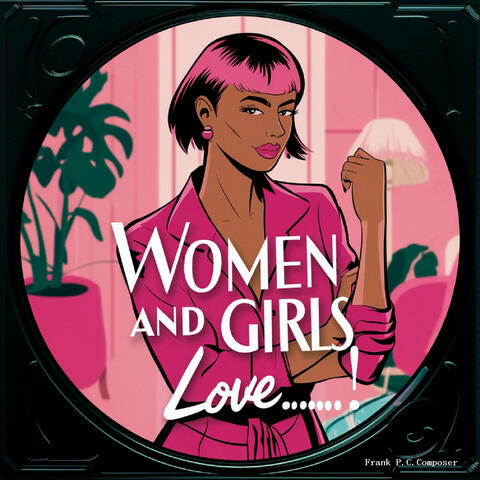 Women and Girls Love.......!