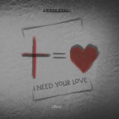 I Need Your Love