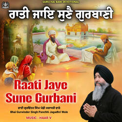 Raati Jaye Sune Gurbani