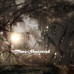 Time Shattered