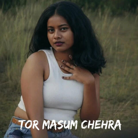 Tor Masum Chehra