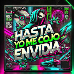 Hasta Yo Me Cojo Envidia