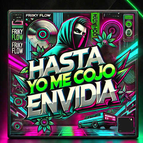 Hasta Yo Me Cojo Envidia