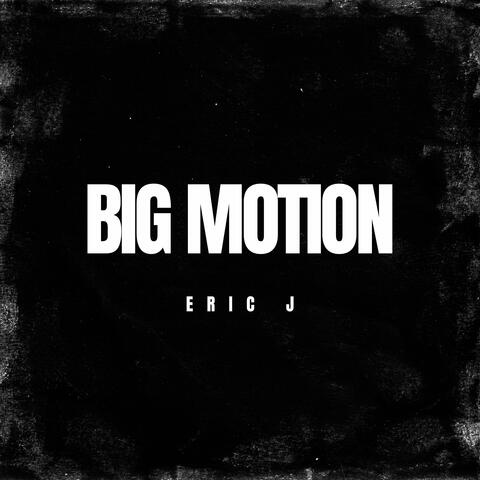 Big Motion