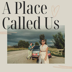 A Place Called Us