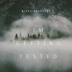 Im Getting Tested