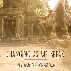 Changing As We Speak