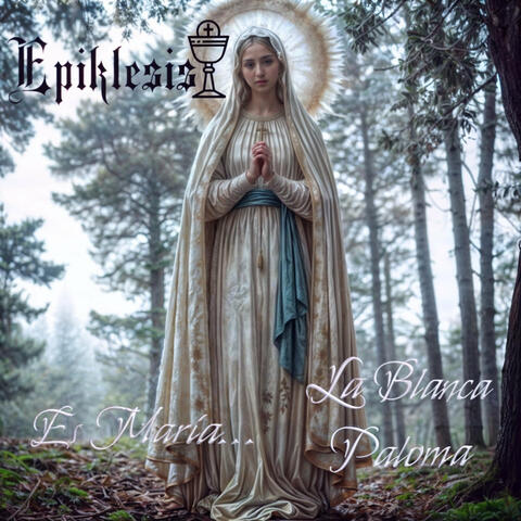 Es Maria... La Blanca Paloma