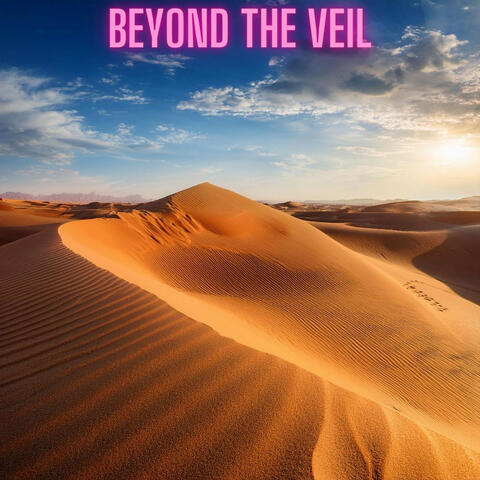 Beyond the Veil