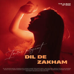 Dil De Zakham
