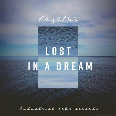 Lost in a Dream (Alternative Mixes)