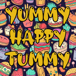 Yummy Yummy Happy Tummy