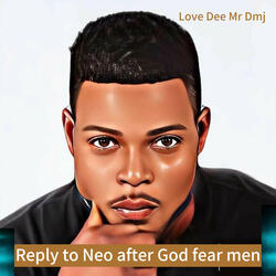 Reply to Neo After God Fear Men