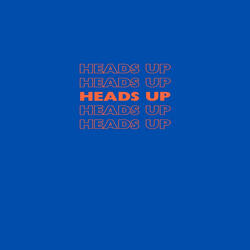 Heads Up