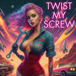 Twist My Screw