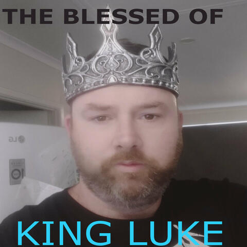 The Blessed of King Luke