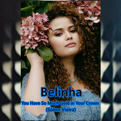 You Have so Much Gold in Your Crown