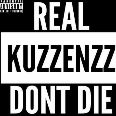 Real Kuzzenzz Don't Die